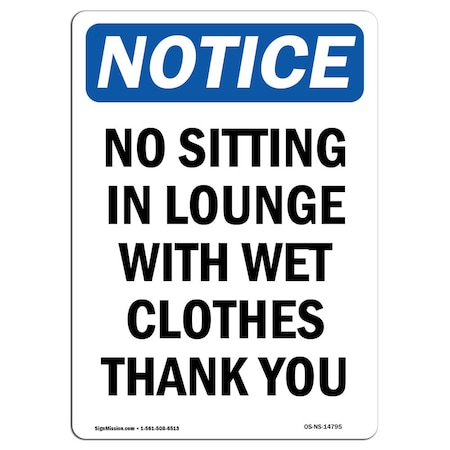 Signmission Safety Sign, OSHA Notice, 14" Height, No Sitting In Lounge With Wet Sign, Portrait OS-NS-D-1014-V-14795